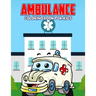 Ambulance Coloring Book for Kids: Creative, Fun and Unique Coloring Activity Book for Beginner, Toddler, Preschooler & Kids Ages 4-8