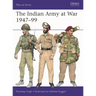 The Indian Army at War 1947-99