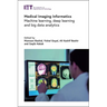 Medical Imaging Informatics: Machine Learning, Deep Learning and Big Data Analytics
