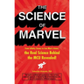 The Science of Marvel: From Infinity Stones to Iron Man's Armor, the Real Science Behind the McU Revealed!