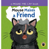Mouse Makes a Friend: A Funny Friendship Story for Toddlers and Preschoolers Ages 2-5