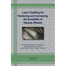 Laser Cladding for Restoring and Increasing the Durability of Railway Wheels