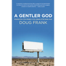 A Gentler God