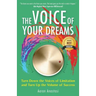 The Voice of Your Dreams: Turn Down the Voices of Limitation and Turn Up the Volume of Success