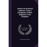 Letters On Practical Subjects, From a Clergyman of New-England, to His Daughter