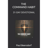 The Command Habit: A 31-Day Devotional