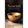 Nourish: Beyond Food-Feeding the Path of Personal Power and Joy