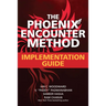 The Phoenix Encounter Method: Implementation Guide