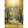 Faith Hope and... Joy!: The Weapons on Our Belt of Truth