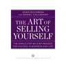 The Art of Selling Yourself: The Simple Step-by-Step Process for Success in Business and Life