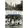 Madison: History of a Model City