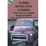 Turbo Detective Stories - From East Los Angeles During the 1960's's