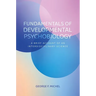 Fundamentals of Developmental Psychobiology: A Brief Account of an Interdisciplinary Science