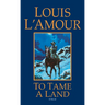 To Tame a Land