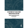 A History of Cold War Industrialisation: Finnish Shipbuilding between East and West