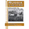 Russia After the War: Hopes, Illusions and Disappointments, 1945-1957