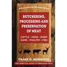 Butchering, Processing and Preservation of Meat