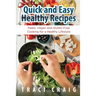 Quick and Easy Healthy Recipes: Paleo, Vegan and Gluten-Free Cooking for a Healthy Lifestyle