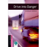 Oxford Bookworms Library: Drive Into Danger: Starter: 250-Word Vocabulary