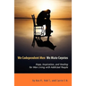 We Codependent Men - We Mute Coyotes: Hope, Inspiration, and Healing for Men Living with Addicted People