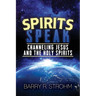 Spirits Speak: Channeling Jesus and the Holy Spirits