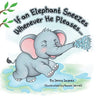 If an Elephant Sneezes Whenever He Pleases...