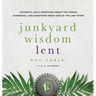Junkyard Wisdom Lent: The Human Side of Lent begins as Jesus Journeys Toward Jerusalem