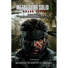 Metal Gear Solid Delta: SNAKE EATER GAME GUIDE: Ultimate Guide - Master the Game Fast! Pro Tips, Step-by-Step Strategies & Secrets to Becoming a True