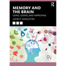 Memory and the Brain: Using, Losing, and Improving
