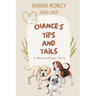 Chance's Tips and Tails: A Rescue Dogs' Story