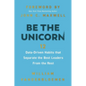 Be the Unicorn: 12 Data-Driven Habits That Separate the Best Leaders from the Rest /]Cwilliam Vanderbloemen; Foreword by John C.