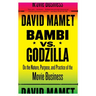 Bambi vs. Godzilla: On the Nature, Purpose, and Practice of the Movie Business