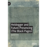 Heidegger and Future Presencing (the Black Pages)