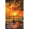 My Life _My struggle.
