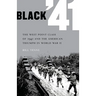 Black '41: The West Point Class of 1941 and the American Triumph in World War II