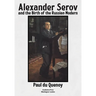 Alexander Serov and the Birth of the Russian Modern: (New and Revised 2nd Edition)