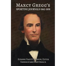 Maxcy Gregg's Sporting Journals 1842-1858