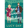 One Sweet Holiday: an Opposites Attract Rom Com