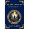 Frankenstein: : The Legendary Gothic Science Fiction Novel - The Dark Story of Creation and Revenge