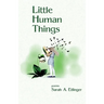 Little Human Things