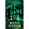 P.S. I Dare You