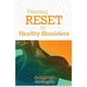 Pressing RESET for Healthy Shoulders