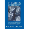 Theaters of the Body: A Psychoanalytic Approach to Psychosomatic Illness