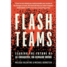 Flash Teams: Leading the Future of Ai-Enhanced, On-Demand Work