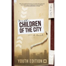 Children of the City: YOUTH EDITION: A Novel