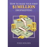 How To Make Your First One Million Dollars Dropshipping