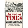 Anxious Times: Medicine and Modernity in Nineteenth-Century Britain