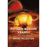 Fifteen Billion Years I: Alpha and Omega