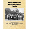Portraits of the Kolar Goldfield, India: John Taylor and Sons' 'Little England' 1880 to 1956