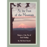 At the Foot of the Mountain: Nature and the Art of Soul Healing